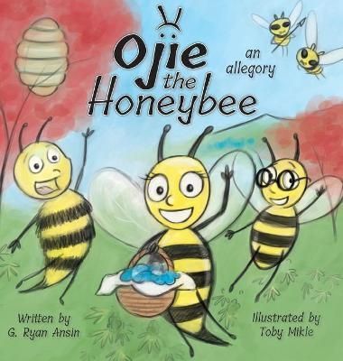 Ojie the Honeybee By Ansin 9780578388823 (Hardback)