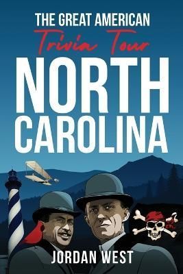 Great American Trivia Tour - North Carolina By West 9780578389370