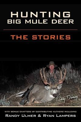 Hunting Big Mule Deer 9780578397788 (Paperback)