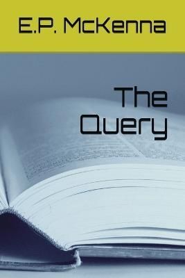 The Query By McKenna, Ed, P. 9780578399218 (Paperback)
