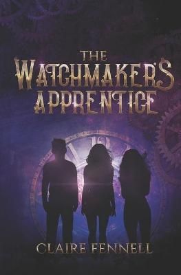 The Watchmaker's Apprentice By Claire Fennell 9780578413976
