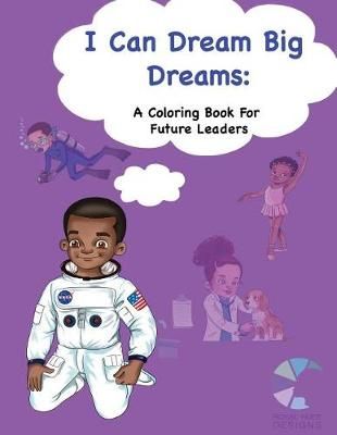 I Can Dream Big Dreams By Renee H Drumgo 9780578416144 (Paperback)