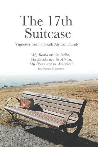 The 17th Suitcase: Vignettes from a South African Family 9780578419893
