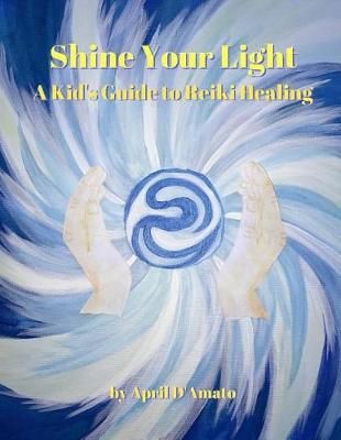 Shine Your Light By April D'Amato 9780578421643 (Paperback)