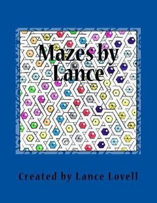 Mazes by Lance By Lance J Lovell 9780578422770 (Paperback)