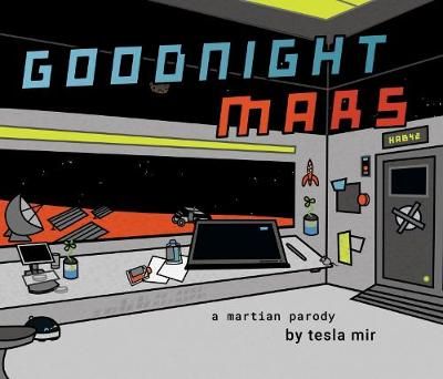 Goodnight Mars: A Sci-Fi STEM Parody By Mir, Tesla 9780578423746