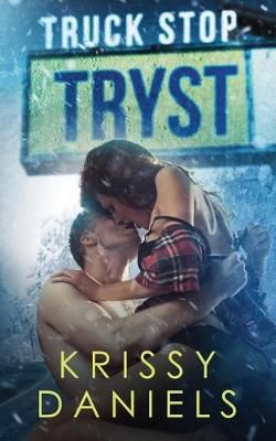 Truck Stop Tryst By Krissy Daniels 9780578424682 (Paperback)