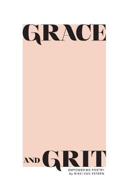 Grace and Grit By Nikki Van Ekeren 9780578434063 (Paperback)
