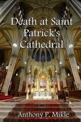 Death at St. Patrick's Cathedral By Mikle 9780578454276 (Paperback)