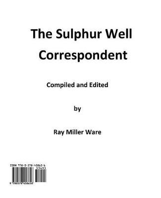 The Sulphur Well Correspondent By Ware, Ray Miller 9780578458656