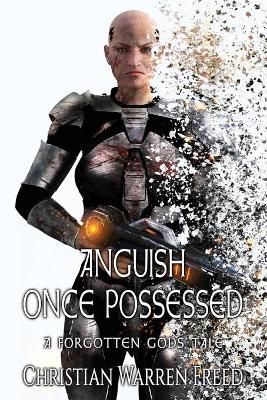 Anguish Once Possessed By Christian Warren Freed 9780578466842