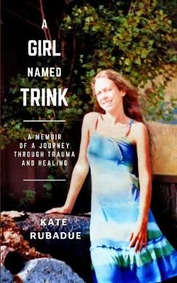 Girl Named Trink By Rubadue 9780578469782 (Paperback)