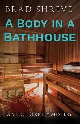 Body in a Bathhouse By Shreve 9780578479446 (Paperback)