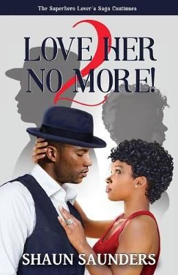 2 Love Her No More! By Shaun Saunders 9780578479521 (Paperback)
