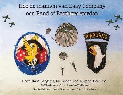Hoe de Mannen van Easy Company een Band of Brothers Werden (Paperback)