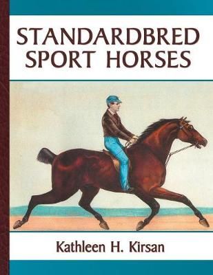 Standardbred Sport Horses By Kirsan 9780578501932 (Paperback)