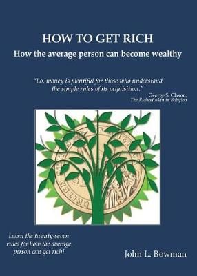 How to Get Rich By Bowman 9780578503493 (Paperback)
