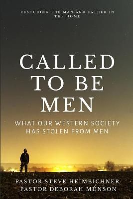 Called to Be Men By Pastor Deborah Munson, Pastor Steve Heimbichner