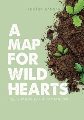 A Map for Wild Hearts By Andrea Hannah 9780578521725 (Paperback)