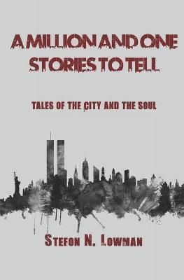A Million And One Stories To Tell By Stefon Lowman, Stefon N Lowman