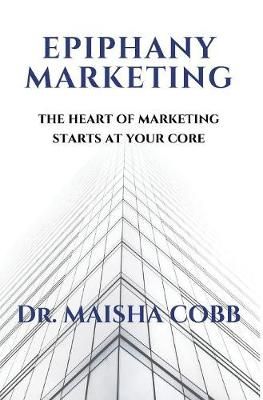 Epiphany Marketing By Maisha Cobb 9780578533322 (Hardback)
