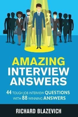 Amazing Interview Answers By Blazevich 9780578547329 (Paperback)