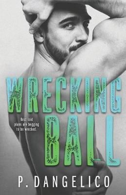 Wrecking Ball By P Dangelico 9780578552354 (Paperback)