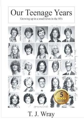 Our Teenage Years- Growing Up in a Small Town in the '80S (Paperback)