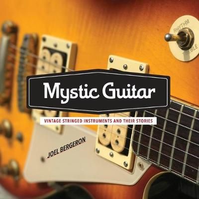 Mystic Guitar By Joel Bergeron 9780578557434 (Paperback)