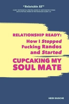 Relationship Ready By Heidi Busche 9780578557748 (Paperback)