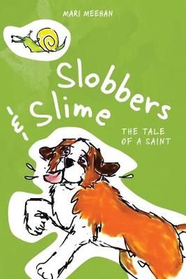 Slobbers and Slime By Meehan 9780578564500 (Paperback)
