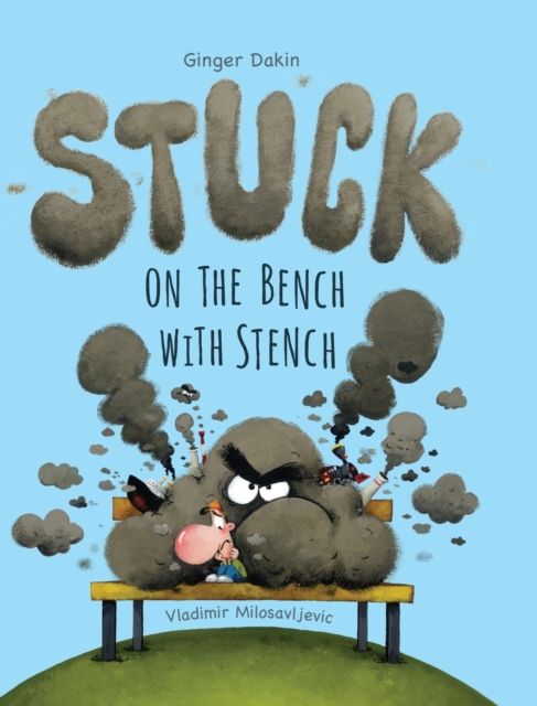 Stuck on the Bench with Stench By Dakin 9780578567129 (Hardback)
