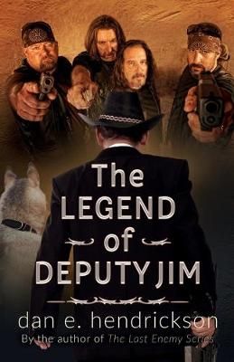 Legend of Deputy Jim By Hendrickson 9780578568324 (Paperback)