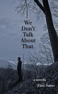 We Don't Talk About That. By Sano 9780578586182 (Paperback)