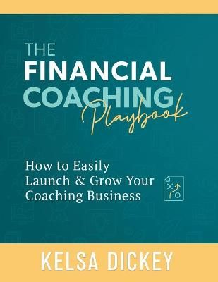 Financial Coaching Playbook By Dickey 9780578602325 (Paperback)