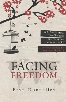 Facing Freedom By Eryn Donnalley 9780578650906 (Paperback)