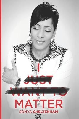 I Just Want to Matter 9780578674735 (Paperback)