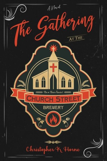 Gathering at the Church Street Brewery By Horne 9780578675398