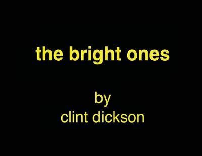 The Bright Ones By Clinton G Dickson 9780578681474 (Paperback)