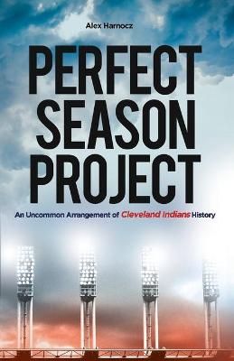 Perfect Season Project By Alex Harnocz 9780578683508 (Paperback)