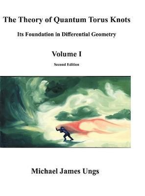 Theory of Quantum Torus Knots By Ungs 9780578684666 (Hardback)