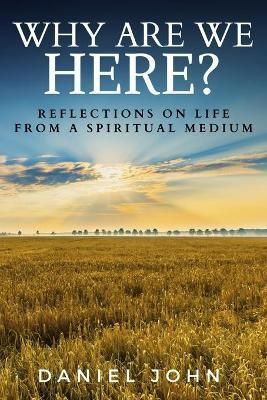 Why Are We Here? By Daniel John 9780578684888 (Paperback)