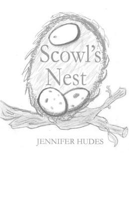 Scowl's Nest By Jennifer Hudes 9780578710358 (Paperback)