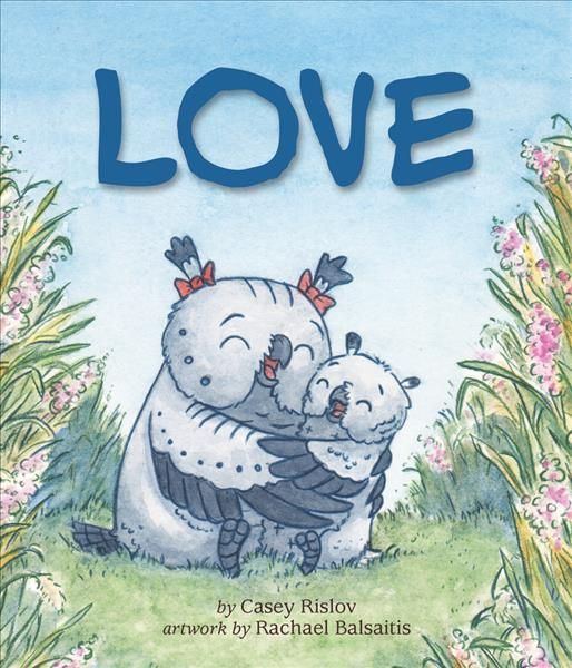 Love By Casey Day Rislov (author), Rachael Balsaitis (illustrator)