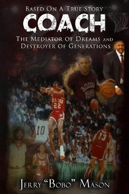 COACH The Mediator Of Dreams And Destroyer Of Generations (Paperback)