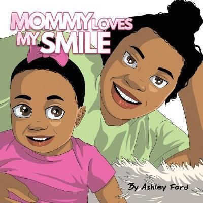 Mommy Loves My Smile By Ford 9780578721330 (Paperback)