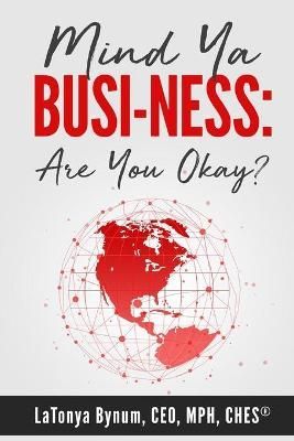 Mind Ya Busi-ness By Bynum 9780578721774 (Paperback)