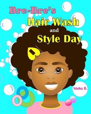 Bre-Bre's Hair Wash and Style Day By B 9780578724669 (Paperback)