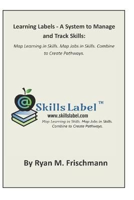 Learning Labels - A System to Manage and Track Skills 9780578729251