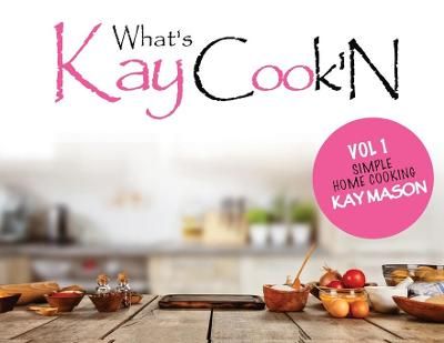Whats Kay Cook'N By Mason 9780578735122 (Paperback)